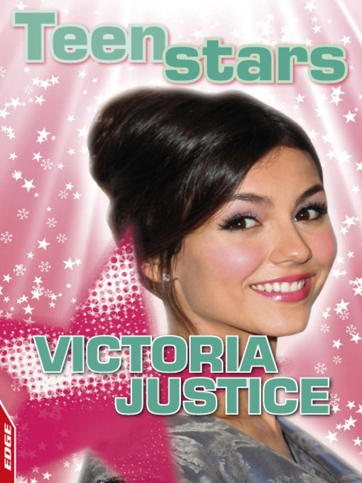 Title details for EDGE - Teen Stars: Victoria Justice by Jenny Vaughan - Available